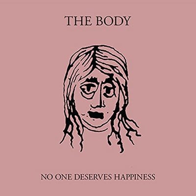 Golden Discs CD No One Deserves Happiness - The Body [CD]