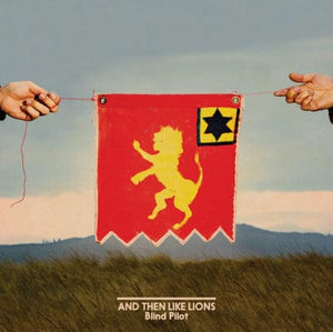 Golden Discs CD And Then Like Lions:   - Blind Pilot [CD]