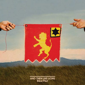 Golden Discs VINYL And Then Like Lions:   - Blind Pilot [VINYL]