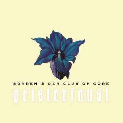 Golden Discs VINYL Geisterfaust - Bohren and Der Club of Gore [VINYL]