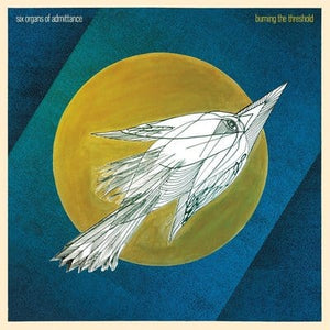 Golden Discs VINYL Burning the Threshold - Six Organs of Admittance [VINYL]