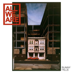 Golden Discs VINYL Sunny Hills:   - All We Are [VINYL]