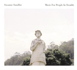 Golden Discs CD Music for People in Trouble:   - Susanne Sundfør [CD]