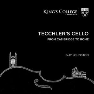 Golden Discs CD Guy Johnston: Tecchler's Cello from Cambridge to Rome:   - Guy Johnston [CD]