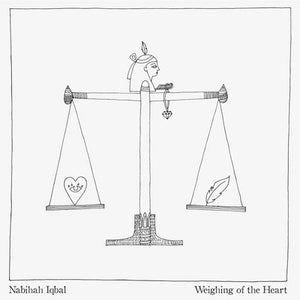 Weighing of the Heart:   - Nabihah Iqbal [CD]