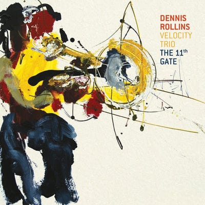 Golden Discs CD The 11th Gate:   - Dennis Rollins Velocity Trio [CD]