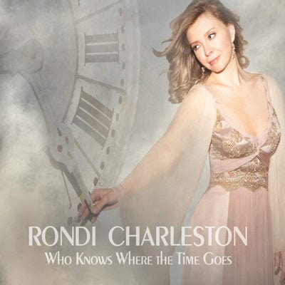 Golden Discs CD Who Knows Where the Time Goes:   - Rondi Charleston [CD]