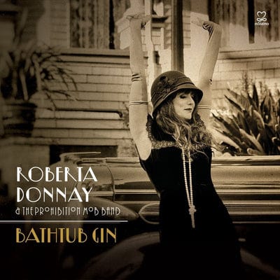 Golden Discs CD Bathtub Gin:   - Roberta Donnay & The Prohibition Mob Band [CD]