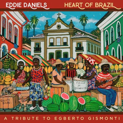 Golden Discs CD Heart of Brazil: A Tribute to Egberto Gismonti - Eddie Daniels [CD]