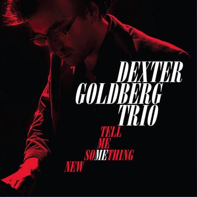 Golden Discs CD Tell Me Something New:   - Dexter Goldberg Trio [CD]