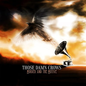 Murder and the Motive - Those Damn Crows [CD]