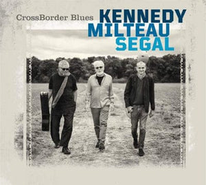 Golden Discs CD CrossBorder Blues:   - Harrison Kennedy & Jean-Jacques Milteau & Vincent Segal [CD]