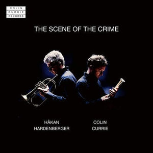 Golden Discs CD Håkan Hardenberger/Colin Currie: The Scene of the Crime:   - Hakan Hardenberger [CD]