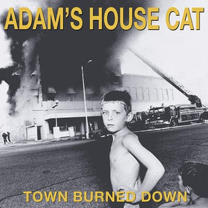 Golden Discs CD Town Burned Down:   - Adam's House Cat [CD]