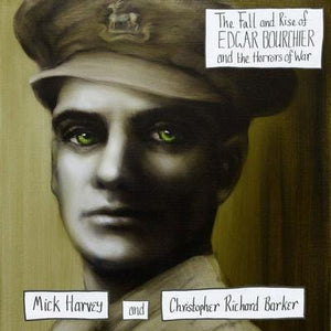 Golden Discs VINYL The Fall and Rise of Edgar Bourchier and the Horrors of War:   - Mick Harvey and Christopher Richard Barker [VINYL]