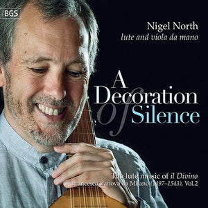 Golden Discs CD Nigel North: A Decoration of Silence: The Lute Music of Il Divino Francesco Canova Da Milano- Volume 2 - Nigel North [CD]