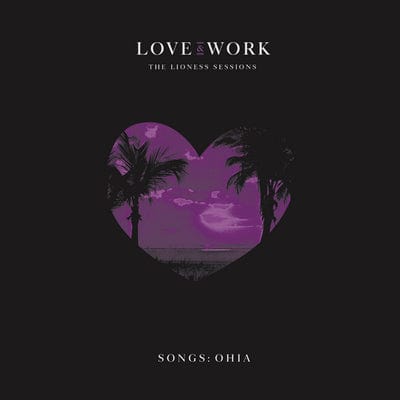 Golden Discs VINYL Love & Work: The Lioness Sessions - Songs: Ohia [VINYL]
