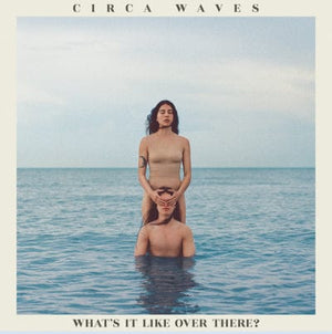 Golden Discs VINYL What's It Like Over There?:   - Circa Waves [VINYL]