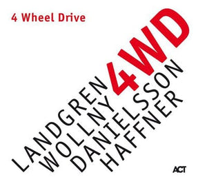 Golden Discs VINYL 4 Wheel Drive:   - Landgren/Wollny/Danielsson/Haffner [VINYL]