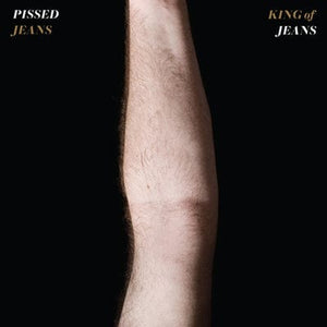 Golden Discs VINYL King of Jeans:   - Pissed Jeans [VINYL]