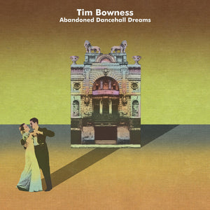 Abandoned Dancehall Dreams - Tim Bowness [CD]