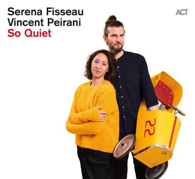 Golden Discs CD So Quiet:   - Serena Fisseau & Vincent Peirani [CD]