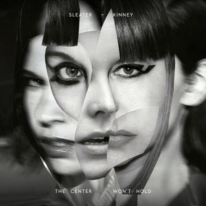 The Center Won't Hold - Sleater-Kinney [CD]