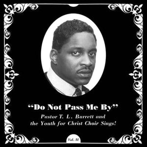 Golden Discs VINYL Do Not Pass Me By- Volume II - Pastor T.L. Barrett and the Youth for Christ Choir [VINYL]