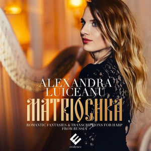 Golden Discs CD Alexandra Luiceanu: Matriochka: Romantic Fantasies & Transcriptions for Harp from Russia - Alexandra Luiceanu [CD]