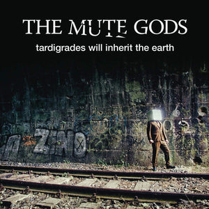 Tardigrades Will Inherit the Earth - The Mute Gods [CD]