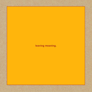Leaving Meaning:   - Swans [VINYL]