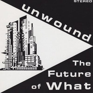 Golden Discs VINYL The Future of What - Unwound [VINYL]