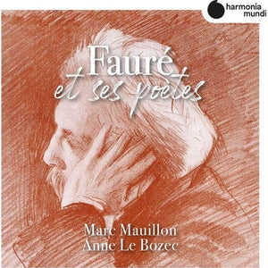 Golden Discs CD Marc Mauillon/Anne Le Bozec: Fauré Et Ses Poètes:   - Marc Mauillon [CD]