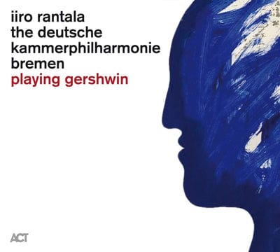 Golden Discs CD Playing Gershwin:   - Iiro Rantala/Deutsche Kammerphilharmonie Bremen [CD]