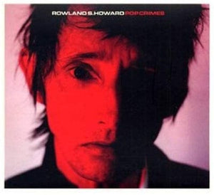Golden Discs VINYL Pop Crimes - Rowland S. Howard [VINYL]