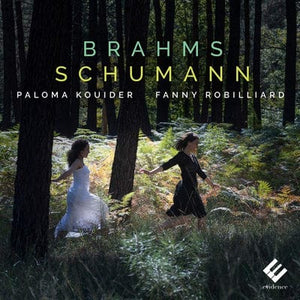 Golden Discs CD Fanny Robilliard/Paloma Kouider: Brahms/Schumann:   - Fanny Robilliard [CD]