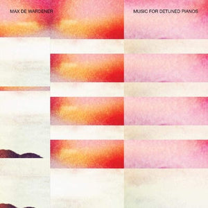 Golden Discs VINYL Music for Detuned Pianos:   - Max De Wardener [VINYL]