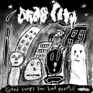 Golden Discs CD Good Songs for Bad People:   - Drab City [CD]