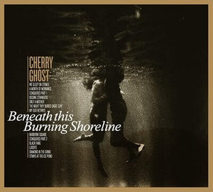 Golden Discs VINYL Beneath This Burning Shoreline (LRS20):   - Cherry Ghost [VINYL Limited Edition]