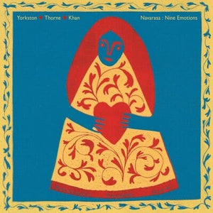 Golden Discs VINYL Navarasa: Nine Emotions:   - Yorkston/Thorne/Khan [VINYL Limited Edition]