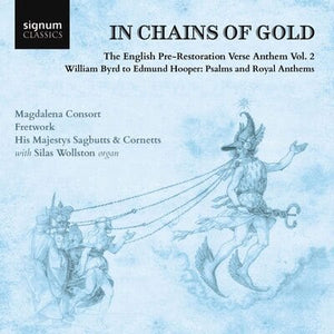 Golden Discs CD In Chains of Gold: The English Pre-restoration Verse Anthem- Volume 2 - Magdalena Consort [CD]