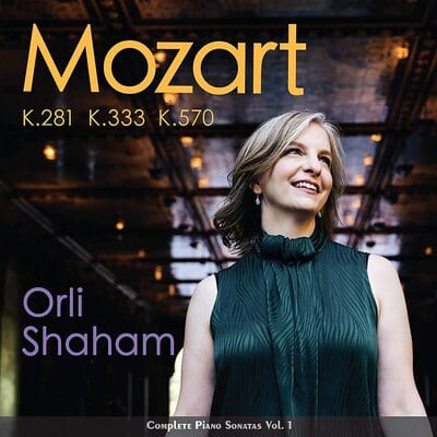 Golden Discs CD Orli Shaham: Mozart K.281/K.333/K.570: Complete Piano Sonatas- Volume 1 - Orli Shaham [CD]