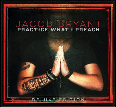Golden Discs CD Practice What I Preach - Jacob Bryant [CD Deluxe Edition]
