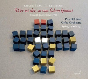 Graun/Bach/Telemann: Wer Ist Der, So Von Edom Kömmt: Passion Pasticcio, C.1750 - Carl Heinrich Graun [CD]