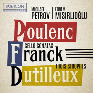 Golden Discs CD Poulenc/Franck: Cello Sonatas/Dutilleux: Trois Strophes:   - Francis Poulenc [CD]