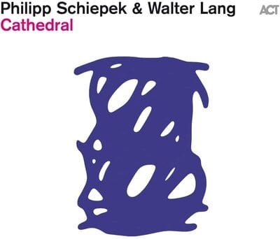 Golden Discs CD Cathedral:   - Philipp Schiepek & Walter Lang [CD]