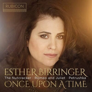 Golden Discs CD Esther Birringer: Once Upon a Time: The Nutcracker/Romeo and Juliet/Petrushka - Pyotr Il'yich Tchaikovsky [CD]