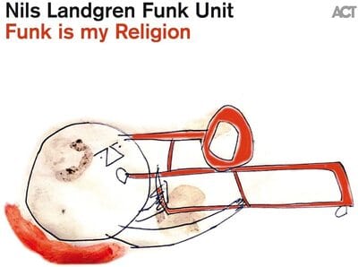 Golden Discs CD Funk Is My Religion:   - Nils Landgren Funk Unit [CD]