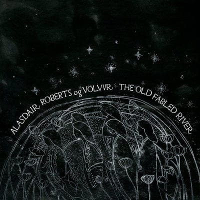 Golden Discs CD The Old Fabled River:   - Alasdair Roberts og Völvur [CD]