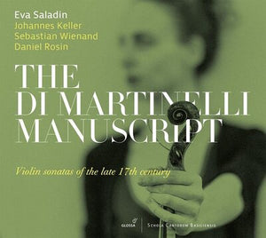 The Di Martinelli Manuscript: Violin Sonatas of the Late 17th...:   - Eva Saladin [CD]